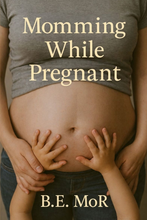Kniha Momming While Pregnant B.E. MoR