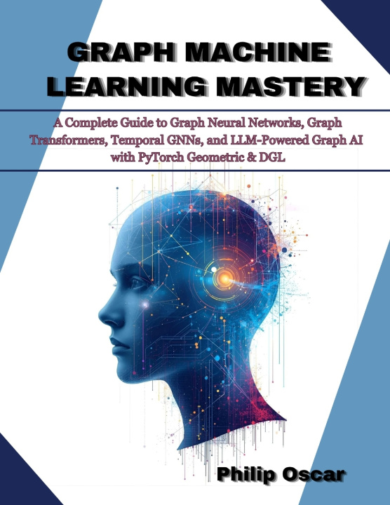 Kniha Graph Machine Learning Mastery Philip Oscar
