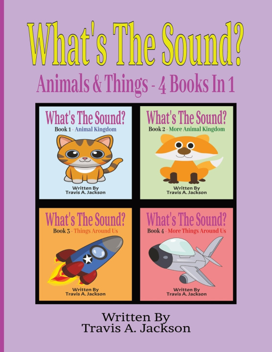 Kniha What's The Sound? - Animals & Things (4 In 1) Travis A. Jackson
