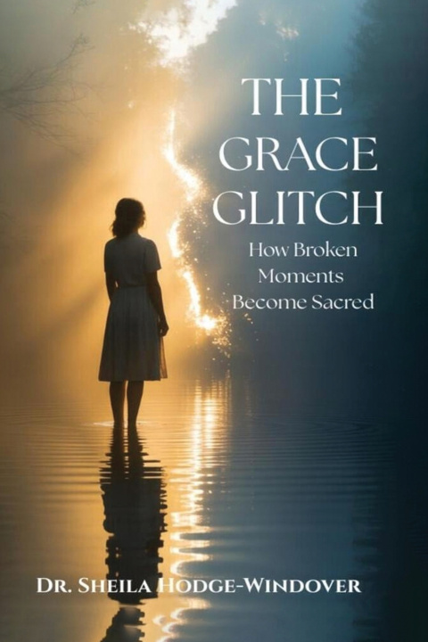 Kniha THE GRACE GLITCH Dr. Sheila Hodge-Windover