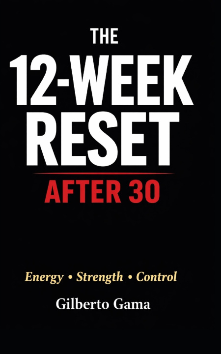 Kniha The 12-Week Reset After 30 Gilberto Gama