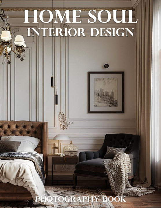 Kniha Home Soul Interior Design Photography Book Elena Whitmore