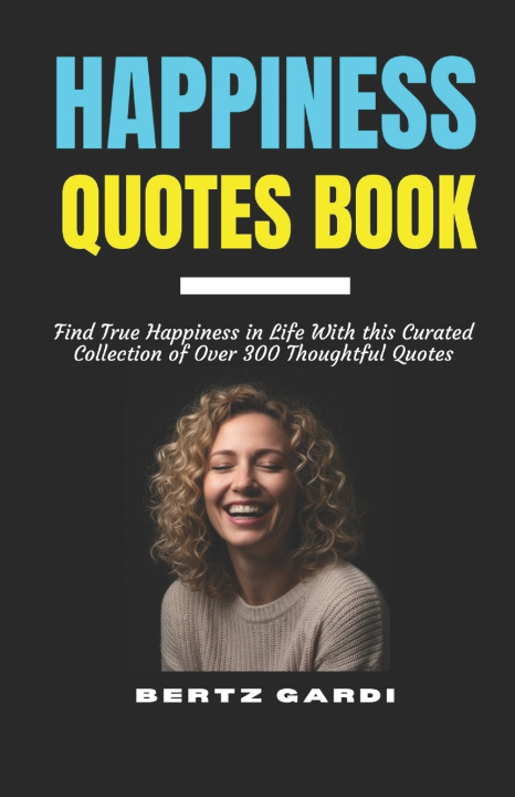Kniha HAPPINESS QUOTES BOOK BERTZ GARDI