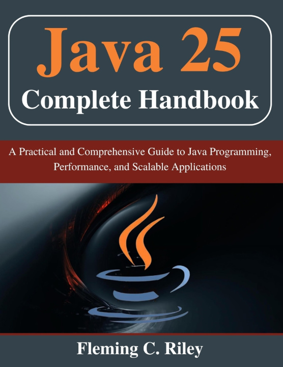 Kniha Java 25 Complete Handbook Fleming C. Riley