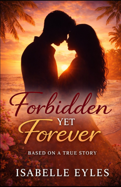 Kniha Forbidden Yet Forever Isabelle Eyles