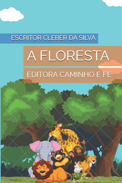 Knjiga A FLORESTA ESCRITOR CLEBER JUNIOR FERR... DA SILVA