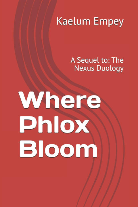 Kniha Where Phlox Bloom Kaelum Empey