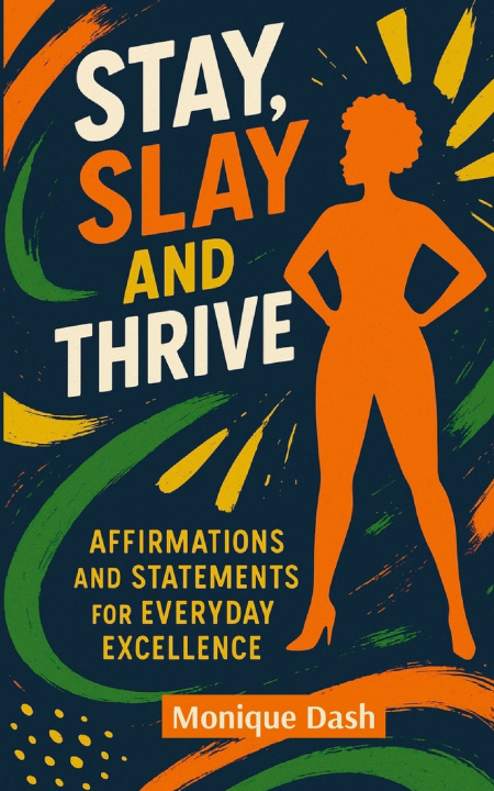 Kniha Slay Stay & Thrive Monique Dash