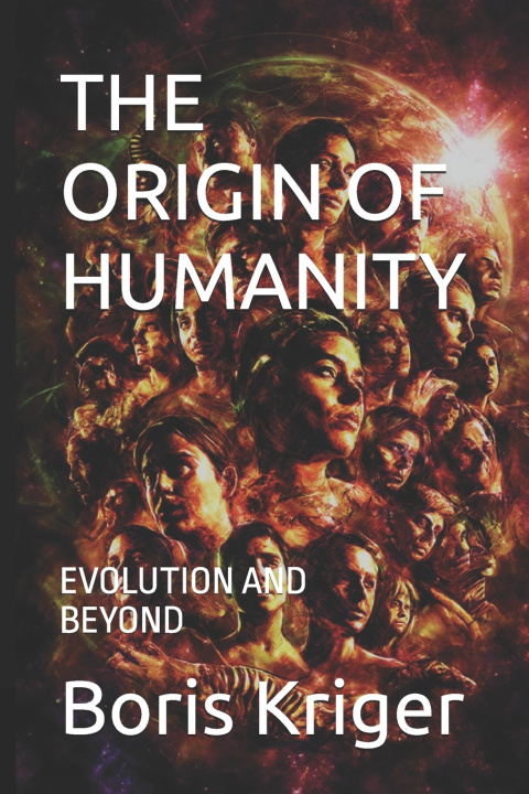 Kniha THE ORIGIN OF HUMANITY Boris Kriger