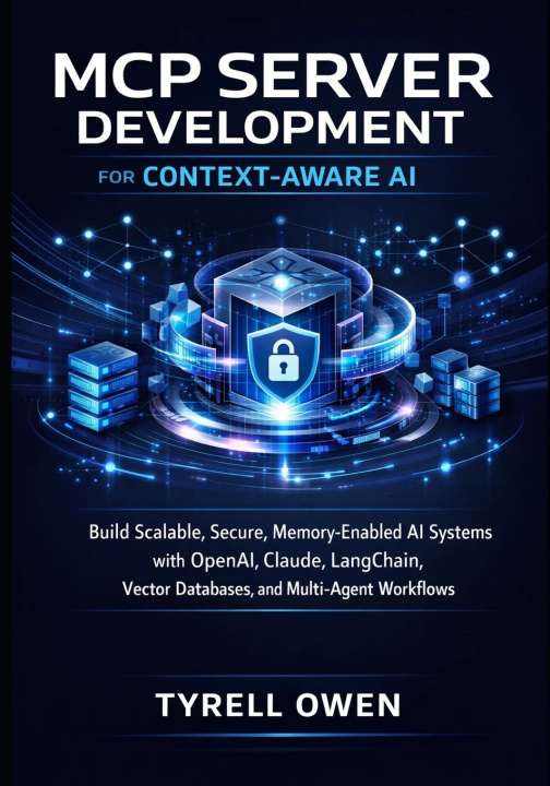 Kniha MCP Server Development for Context-Aware AI Tyrell Owen