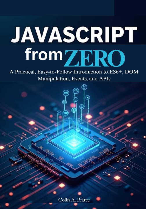 Knjiga JavaScript from Zero Colin A. Pearce