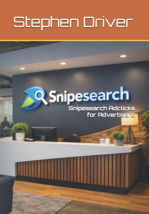 Kniha Snipesearch Adclicks for Advertisers Stephen Driver