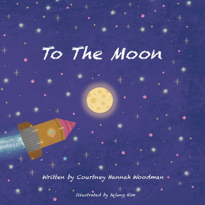 Knjiga To The Moon Courtney Hannah Woodman