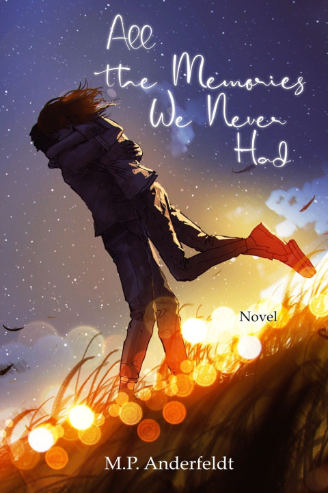 Kniha All the Memories We Never Had Martin P. Anderfeldt