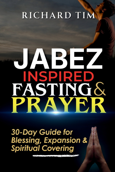 Kniha Jabez Inspired Fasting & Prayer Richard Tim