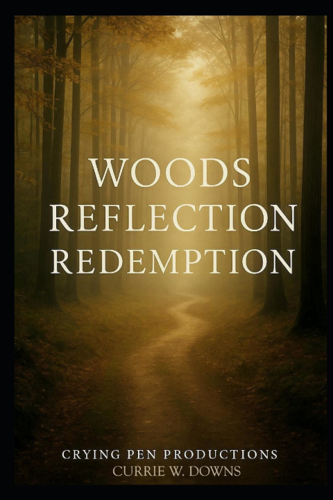 Knjiga Woods, Reflection, Redemption Currie W Downs