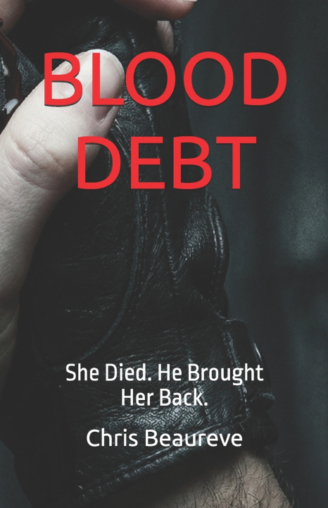 Kniha BLOOD DEBT Chris Beaureve