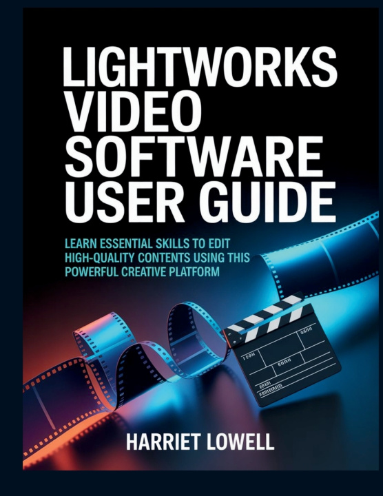Book Lightworks Video Software User Guide Harriet Lowell