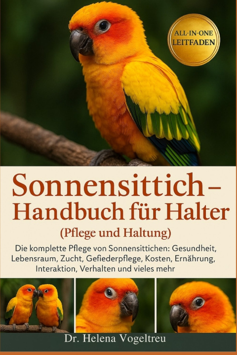 Kniha Sonnensittich - Handbuch für Halter (Pflege und Haltung) Dr. Helena Vogeltreu