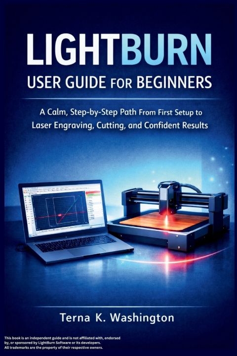 Kniha LightBurn User Guide for Beginners Terna K. Washington