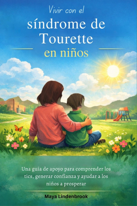 Libro Vivir con el síndrome de Tourette en niños Maya Lindenbrook
