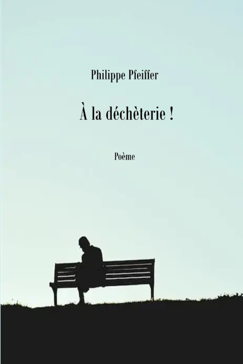 Buch À la déchèterie ! Philippe Pfeiffer