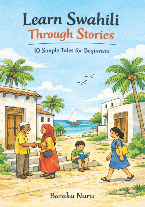 Knjiga Learn Swahili Through Stories Baraka Nuru