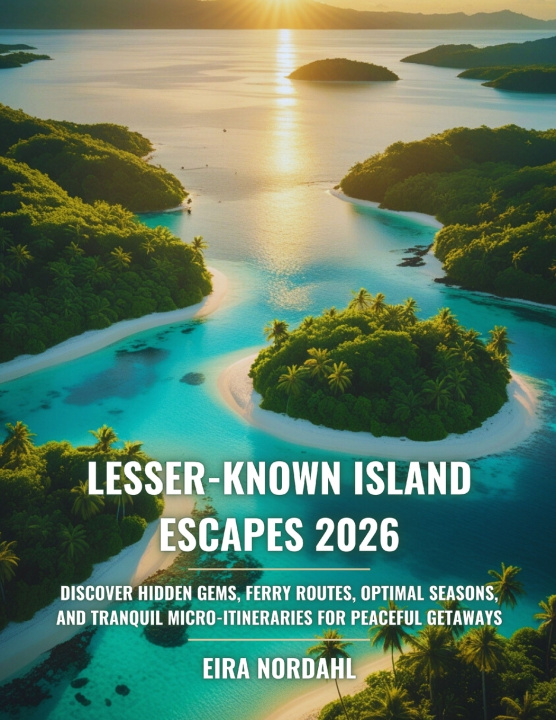 Kniha Lesser-Known Island Escapes 2026 Eira Nordahl