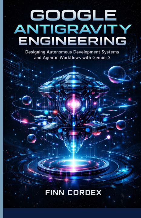 Kniha GOOGLE ANTIGRAVITY ENGINEERING finn cordex