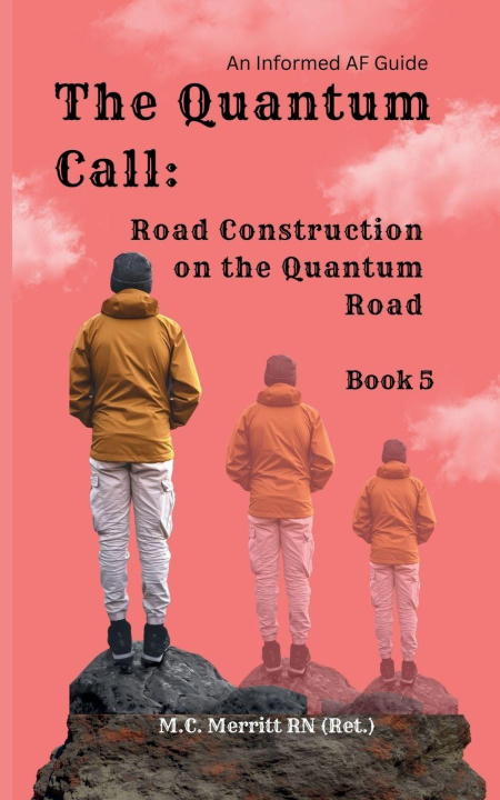 Kniha The Quantum Call M.C. Merritt RN (Ret.)
