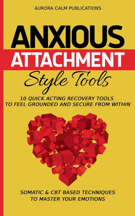 Knjiga Anxious Attachment Style Tools Aurora Calm Publishing