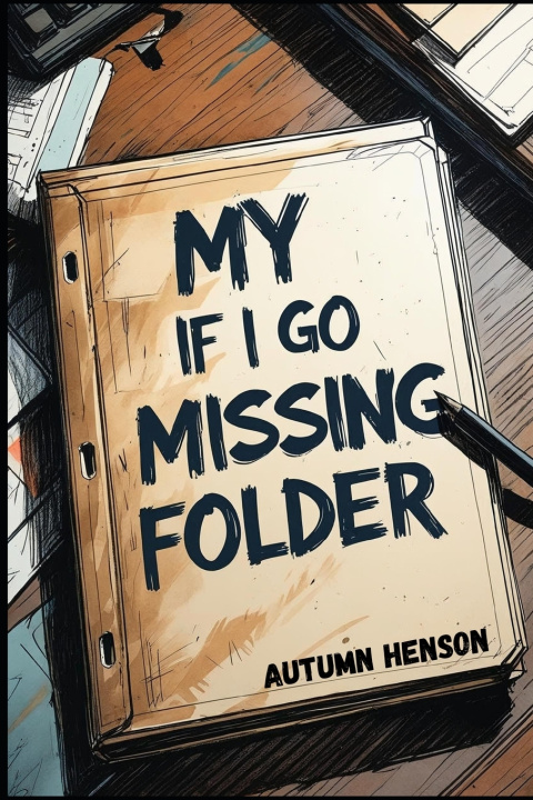 Knjiga MY IF I GO MISSING FOLDER Autumn Henson