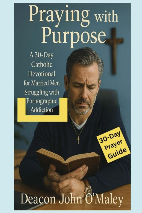 Kniha Praying with Purpose Deacon John O'Maley