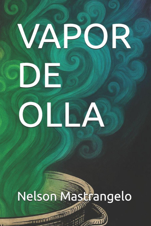 Книга VAPOR DE OLLA Nelson Mastrangelo