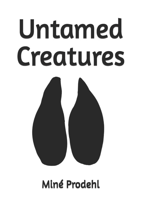 Kniha Untamed Creatures Miné Prodehl