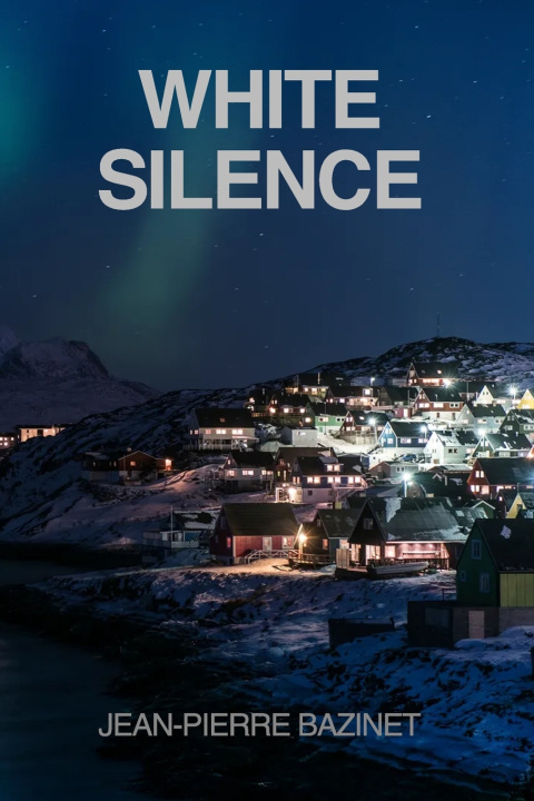 Knjiga White Silence Jean-Pierre Bazinet