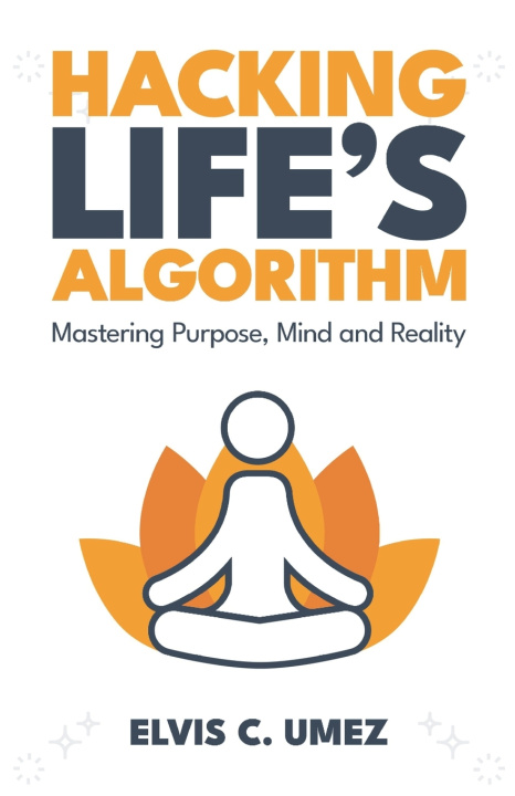Könyv Hacking Life's Algorithm Elvis C. Umez