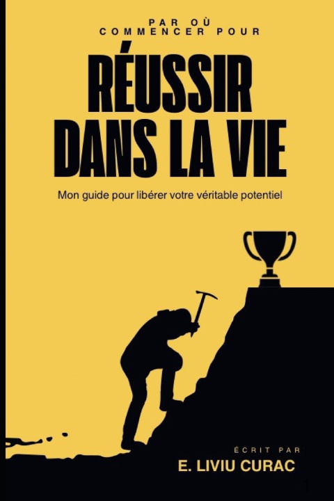 Knjiga PAR OU COMMENCER POUR REUSSIR DANS LA VIE E.Liviu CURAC