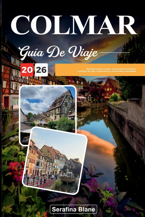 Libro GUÍA DE VIAJE COLMAR 2026 Serafina Blane