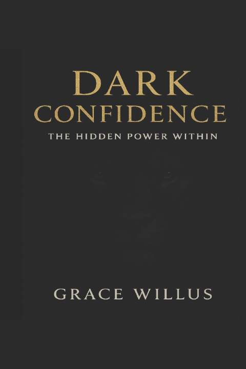 Könyv Dark Confidence Grace Willus