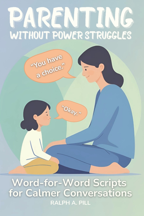 Kniha Parenting Without Power Struggles Ralph A. Pill