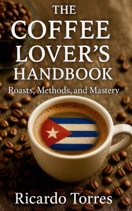 Книга THE COFFEE LOVERS HANDBOOK Ricardo Torres