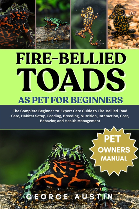 Книга FIRE-BELLIED TOADS AS PET FOR BEGINNERS GEORGE AUSTIN
