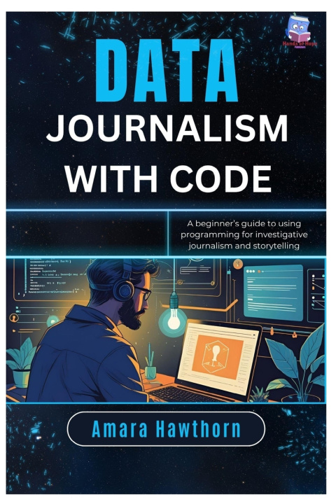 Könyv Data Journalism with Code AMARA Hawthorn