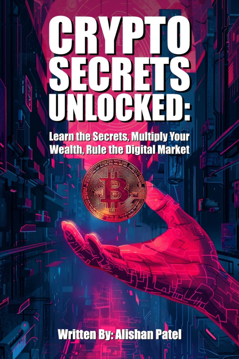 Knjiga Crypto Secrets Unlocked Alishan Patel