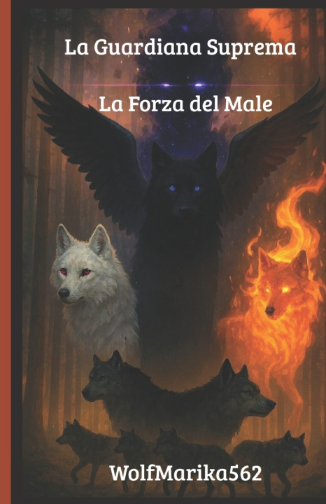 Libro La Guardiana Suprema - La Forza Del Male WolfMarika 562