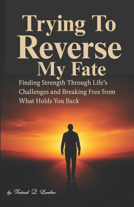 Книга Trying To Reverse My Fate Federick Q. Lambino