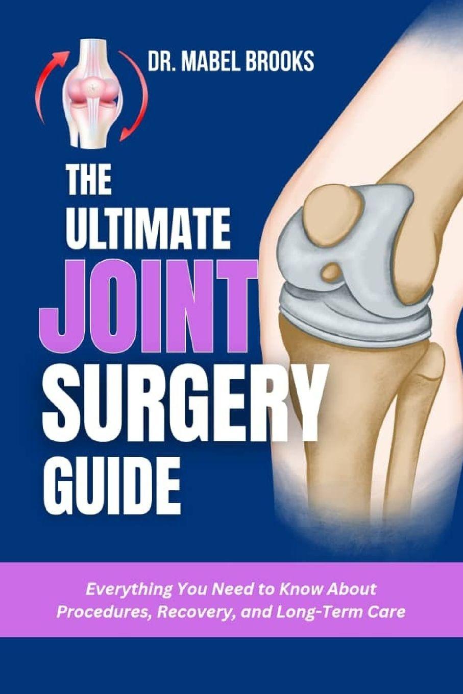 Knjiga THE ULTIMATE JOINT SURGERY GUIDE Mabel Brooks