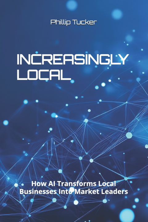 Book Increasingly Local Phillip Tucker