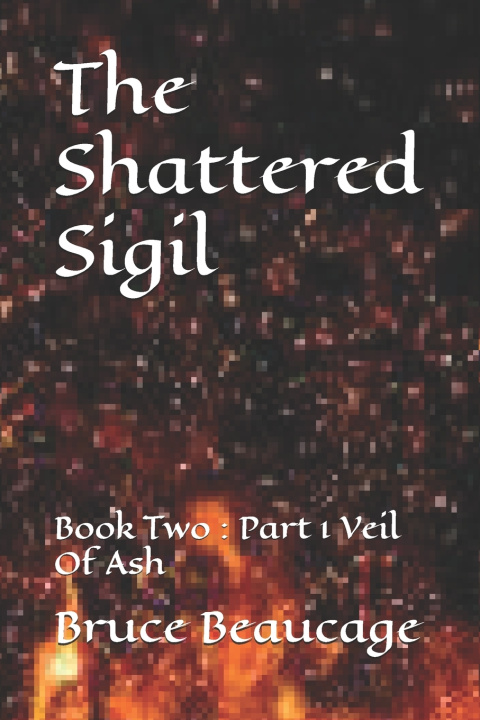 Книга The Shattered Sigil Bruce Beaucage
